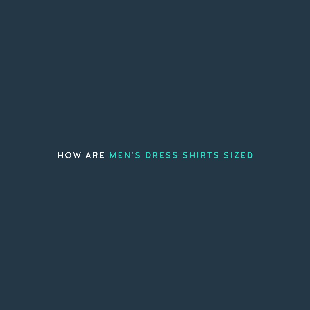 How Are Men's Dress Shirts Sized: Guide - DULO How Are Men's Dress Shirts Sized: Guide - DULO